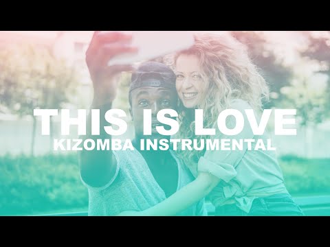 This is Love (Kizomba Zouk Instrumental)
