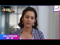 Bepannaah Full Episode Ep 32 Zoya Attempts Suicide Colors TV