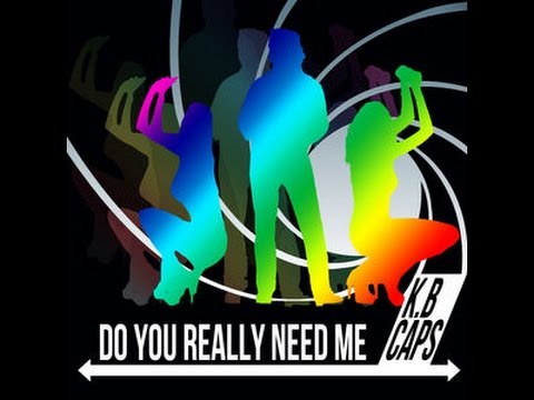 K.B. Caps - Do You Realy Need Me (Extended Version) (EqHQ)