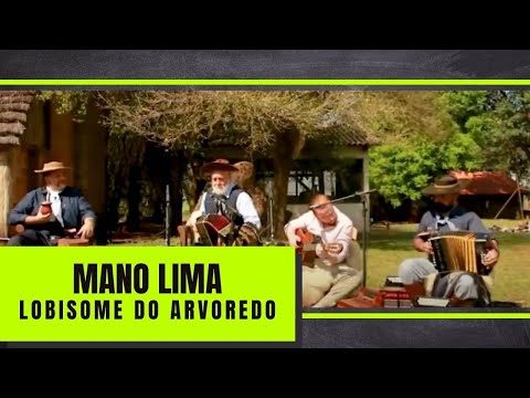 LOBISOME DO ARVOREDO - Mano Lima (Programa De Campo e Alma)