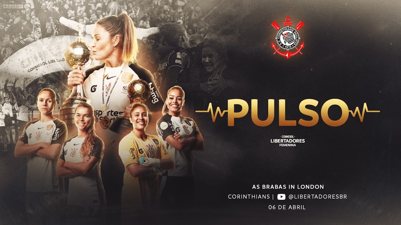 PULSO: AS BRABAS IN LONDON | CORINTHIANS CAMPEÃO DA CONMEBOL LIBERTADORES FEMENINA 2025