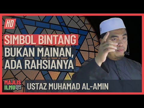 Ustaz Muhamad Al-Amin - Simbol Bintang Bukan Mainan, Ada Rahsianya