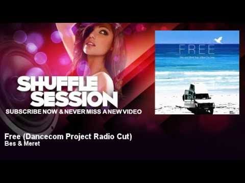 Bes & Meret - Free - Dancecom Project Radio Cut - ShuffleSession