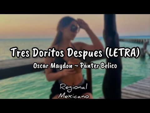 Oscar Maydon ft. Panter Belico - Tres Doritos Despues (LETRA)