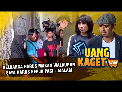 Keluarga Harus makan WalaupunSaya Harus Kerja Pagi - Malam! - UANG KAGET LAGI EPS 222