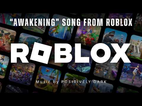 Awakening by Positively Dark - Used in ROBLOX