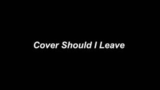 Cover Should I Leave ( David Charvet)