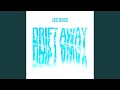 Drift Away