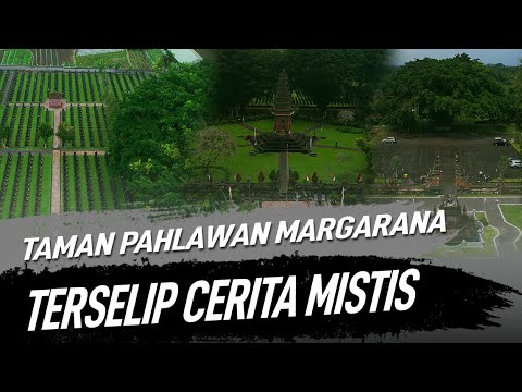 Dibalik Kisah Sejarah Taman Pahlawan Margarana Terselip Cerita Mistis