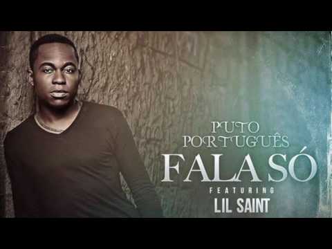 Puto Português - Fala Só ft. Lil Saint