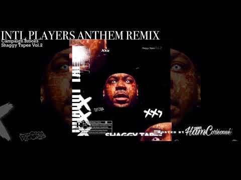 Campaign Brooks- Intl Players Anthem Remix