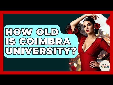 How Old Is Coimbra University? - Exploring Southwest Europe