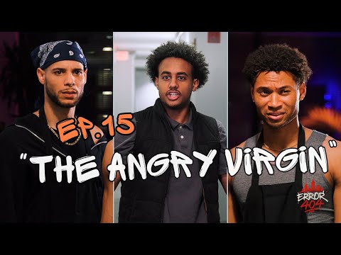 Error 404 | Ep.15 "The Angry Virgin"