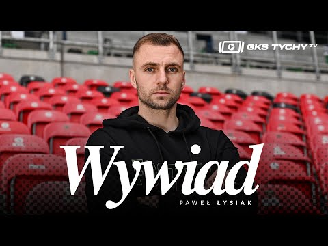 Paweł Łysiak: Lubię wyzwania i się ich nie boję