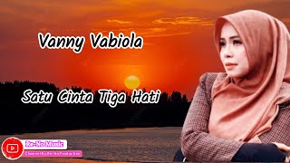 Download lagu VANNY VABIOLA - SATU CINTA TIGA HATI  ( COVER LAGU ) mp3