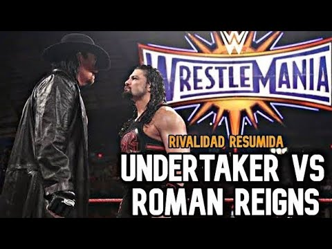 UNDERTAKER VS ROMAN REIGNS | RIVALIDAD RESUMIDA