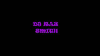 Dj Raz Smith - Mc B / Fire / Frantik & Bezza