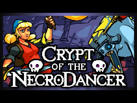 Crypt of the Necrodancer - Feel the Beat!