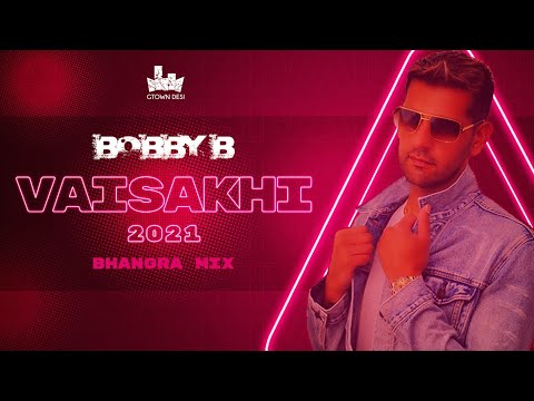 DJ Bobby B - Vaisakhi Mix 2021