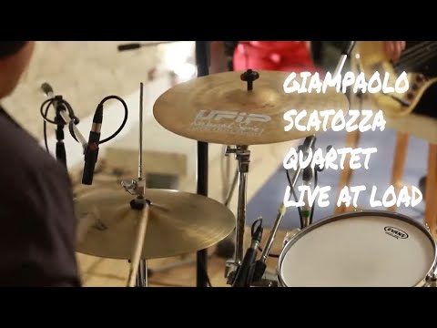 GIAMPAOLO SCATOZZA QUARTET LIVE AT LOAD