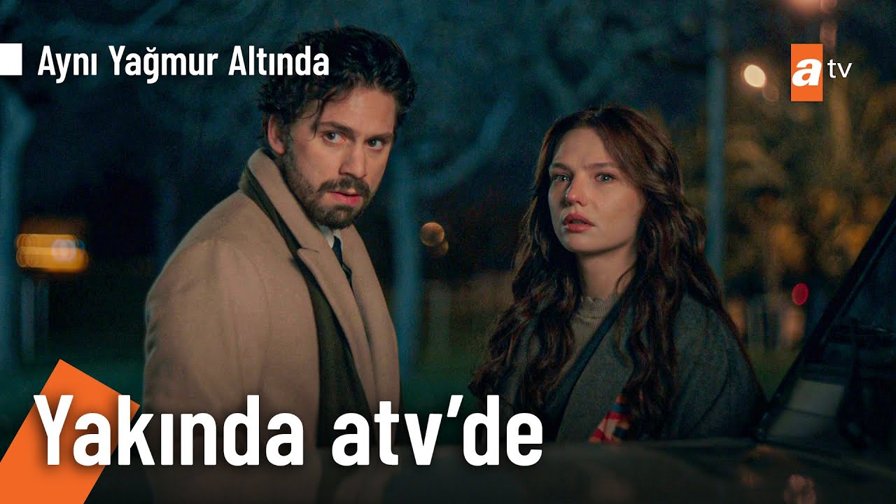 Aynı Yağmur Altında yakında atv'de! @AyniYagmurAltinda