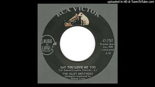 Isley Bros, The - Say You Love Me Too - 1960