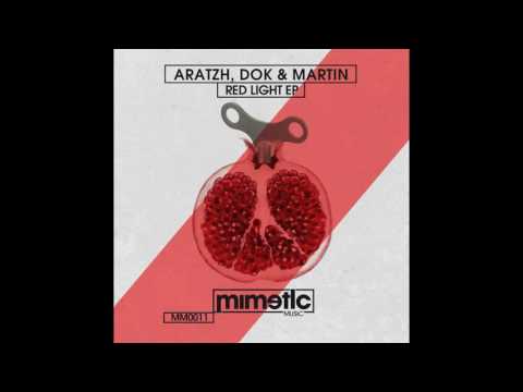 Aratzh, Dok & Martin - Red Light (Original Mix)