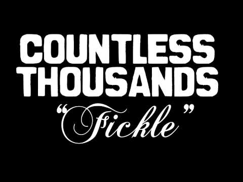 Countless Thousands - Fickle (Audio)