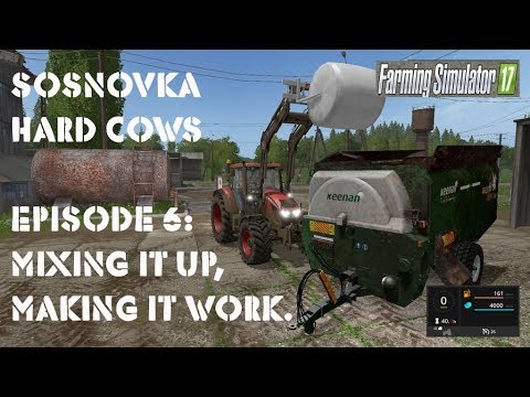 Farming Simulator 17 Sosnovka hard cows play through Ep 6 Mixing it up, making it work.