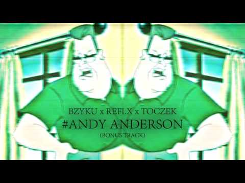 Bzyku x Refi.x x Toczek - Andy Anderson [ASEJEBNEMIXTAPE 2015]