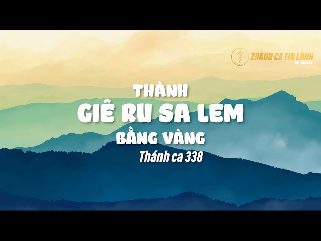 THÁNH CA 338 | THÀNH GIÊ RU SA LEM BẰNG VÀNG | KARAOKE THÁNH CA TIN LÀNH