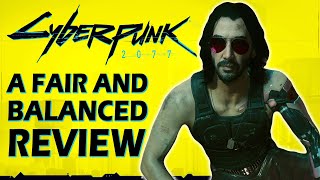 Cyberpunk 2077: A Fair And Balanced Review - Style Over Substance?