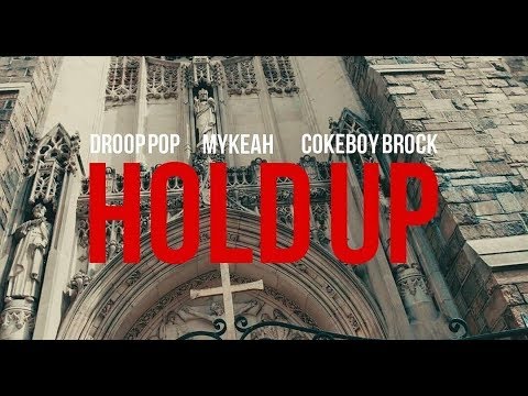 Hold Up No Love by Mykeah ft Cokeboy Droop & Cokeboy Brock
