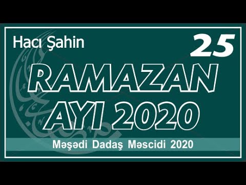 Hacı Şahin - Ramazan ayı 2020 - 25 (19.05.2020)