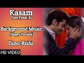 Kasam Background Music 10 TanShi Tanu Rishi