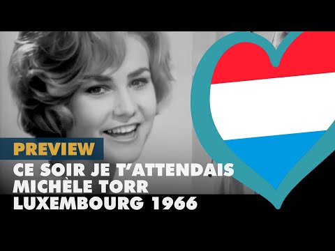 CE SOIR JE T'ATTENDAIS - MICHÈLE TORR (Luxembourg 1966 - Eurovision OLD Previews)