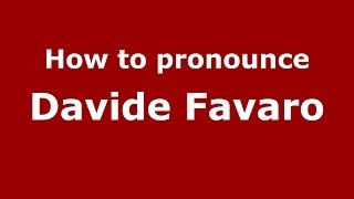 How to pronounce Davide Favaro