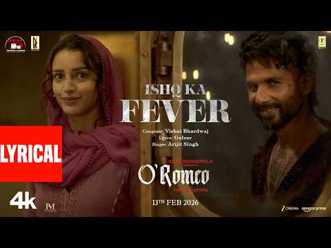 O’Romeo: Ishq Ka Fever (Lyrical) | Shahid K, Triptii D | Sajid N | Vishal B | Gulzar | Arijit Singh