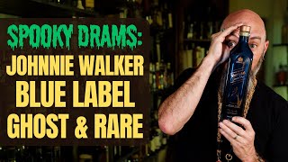 Johnnie Walker Blue Label Ghost and Rare - SPOOKY DRAMS