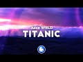 Juice WRLD Titanic Clean Lyrics