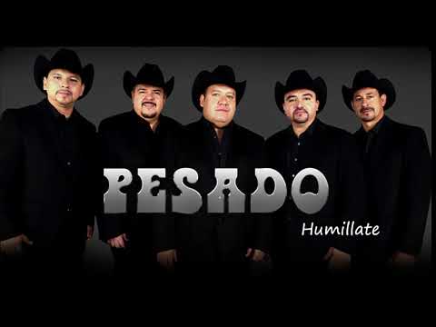 Humillate-Pesado