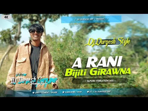 A Rani Bijili Girawna - New Nagpuri Trending Dj Song 🎵  (Tapori Vibration Mix) Dj Durgesh Surajpur