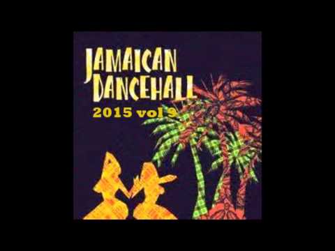 Dancehall 2015 vol 9
