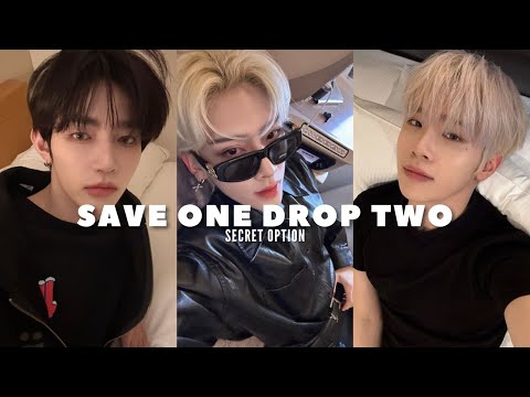 SAVE ONE DROP TWO | SECRET OPTION | ZB1, BTS, ENHYPEN, STRAY KIDS, SVT, TWS, &TEAM, AHOF, 82MAJOR
