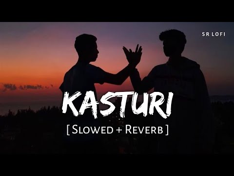 Kasturi (Slowed + Reverb) | Arijit Singh | Amar Prem Ki Prem Kahani | SR Lofi
