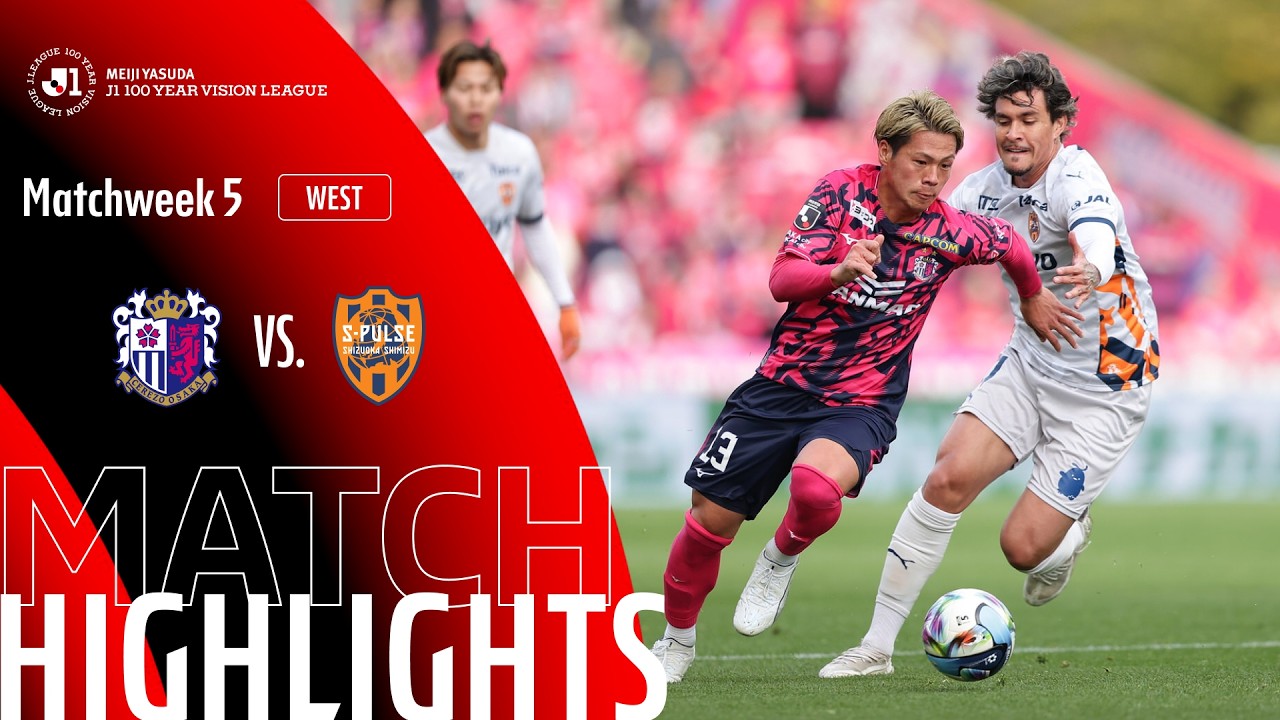 Cerezo Osaka vs Shimizu S Pulse Highlights