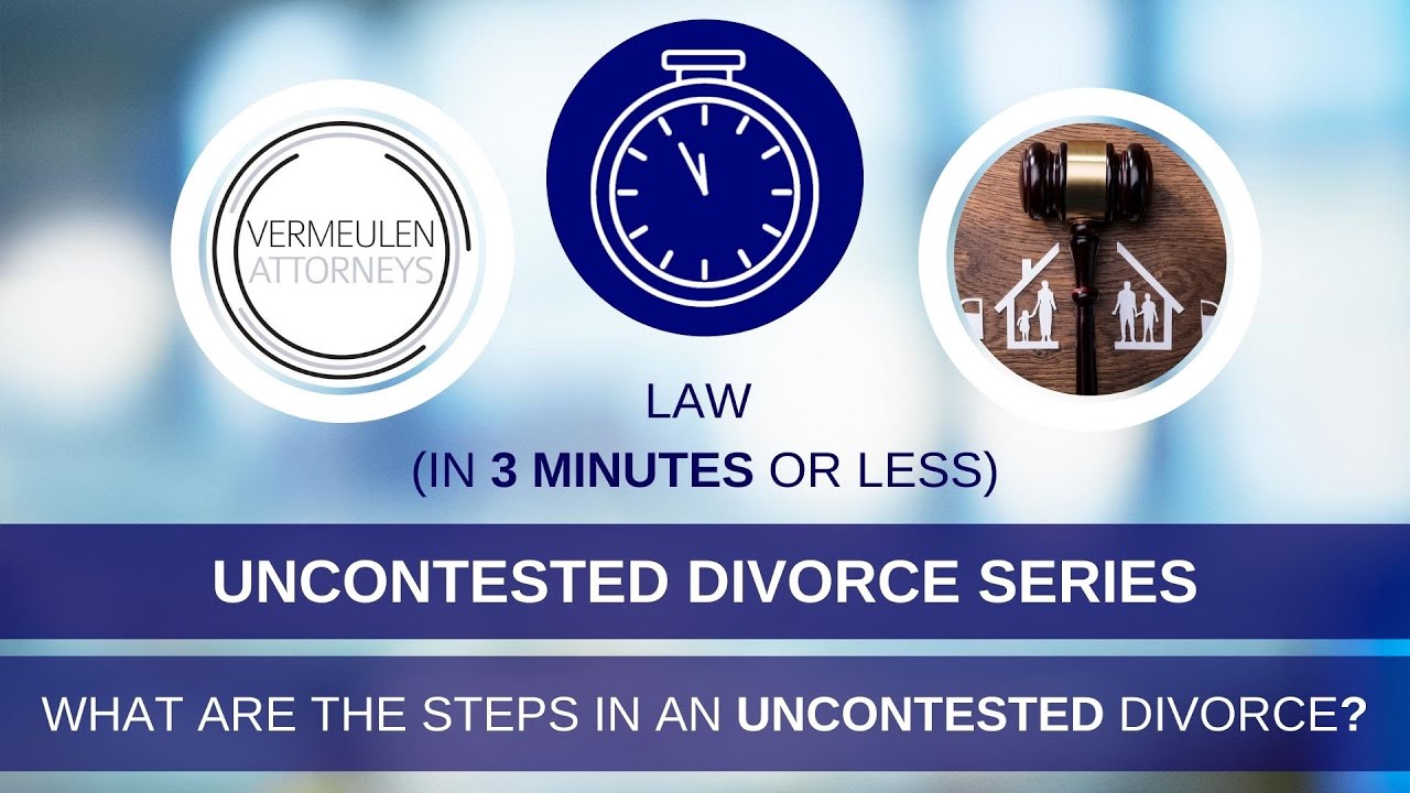 What are the steps in an uncontested divorce? - Law in Three Minutes or Less