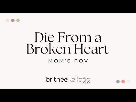 "Die From a Broken Heart" Mom POV