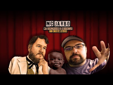 MC Jarbo - My Girlfriend's Daughter ft. Ethan Ralph
