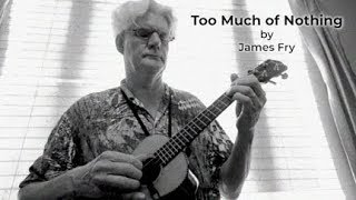 &quot;Too Much of Nothing&quot; by James Fry